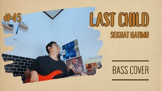 Last Child - Sekuat Hatimu Bass Cover #45 | | #lastchild #sekuathatimu #bass