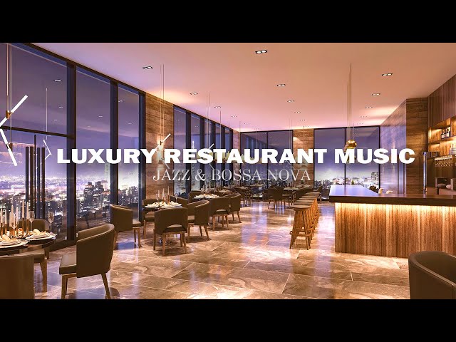 Luxury Restaurant Music BGM - Smooth Relaxing Background Music for Dinner class=