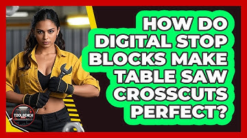 How Do Digital Stop Blocks Make Table Saw Crosscuts Perfect? - ToolBench Pros