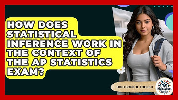 How Does Statistical Inference Work In The Context Of The AP Statistics Exam? - High School Toolkit