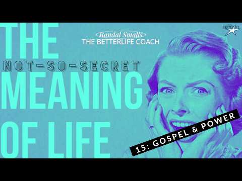 15 - Gospel & Power: #TuneUpTV w/ Randal Smalls * The BetterLife Coach
