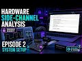 EP 2 | Hardware Hacking: Jupyter Notebook Setup - ChipWhisperer Nano