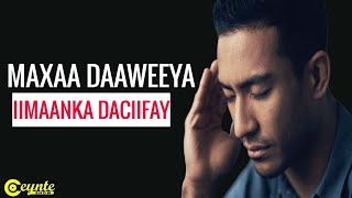 MAXAA DAAWO U AH IIMAANKA DACIIFAY ᴴᴰ┇Sh.Mustafe Xaaji Ismaaciil