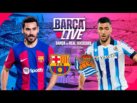 ???? BARÇA LIVE | FC BARCELONA vs REAL SOCIEDAD | LA LIGA 23/24 ⚽