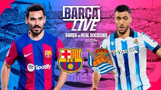 🔴 BARÇA LIVE | FC BARCELONA vs REAL SOCIEDAD | LA LIGA 23/24 ⚽