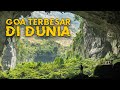 DITEMUKAN GOA TERBESAR DI DUNIA / SON DOONG CAVE VIETNAM