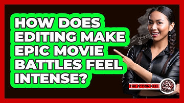 How Does Editing Make Epic Movie Battles Feel Intense? - The Action Reel
