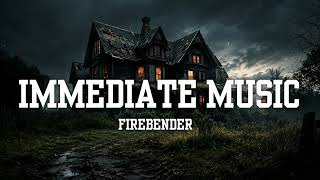 Firebender - IMMEDIATE MUSIC