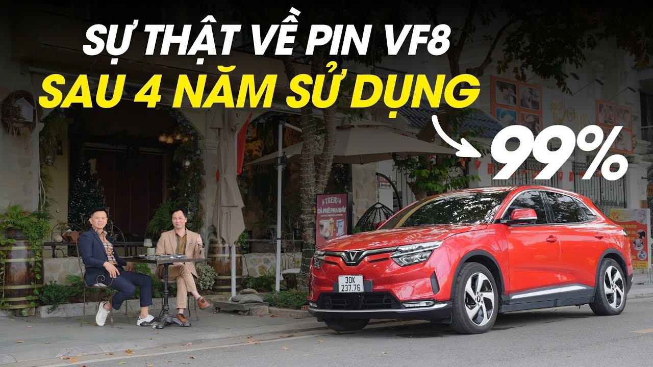 Sự thật về pin VinFast VF 8 sau 4 năm sử dụng: Đáng mua hay Nên tránh ...