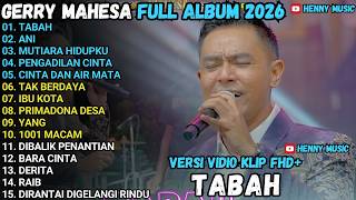 GERRY MAHESA FULL ALBUM - ТАВАН - ANI - MUTIARA HIDUPKU - PENGADILAN CINTA MAHESA MUSIK FULL ALBUM