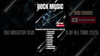 The Greatest Slow Rock Love  Of All Time 2025