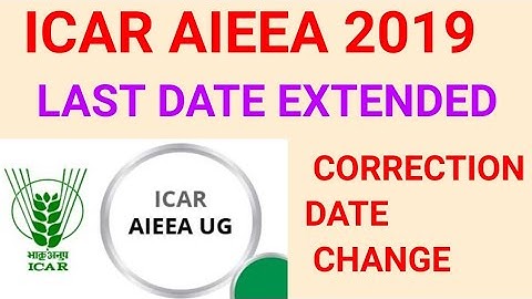 ICAR AIEEA EXAM 2019 LAST DATE EXTENDED