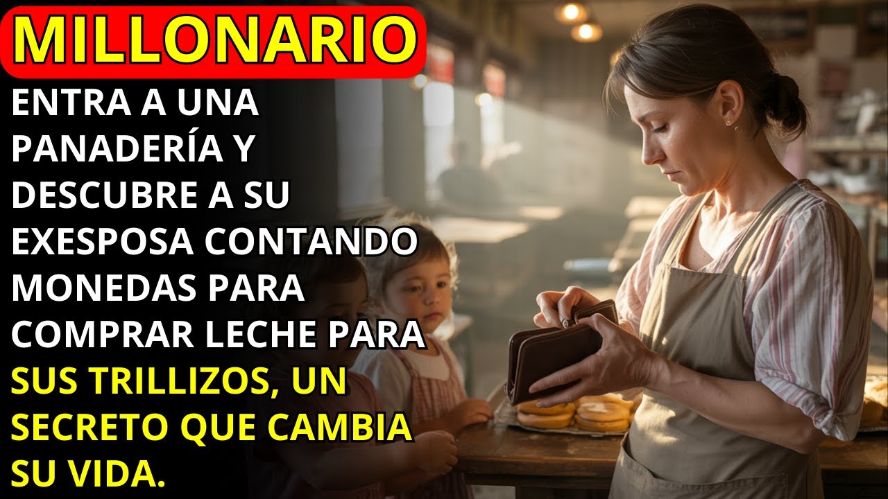 MILLONARIO ENTRA EN PANADERÍA… Y VE A SU EXESPOSA CONTANDO MONEDAS PARA COMPRAR LECHE PARA TRILLIZOS