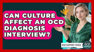 Can Culture Affect An OCD Diagnosis Interview? - OCD Support Space