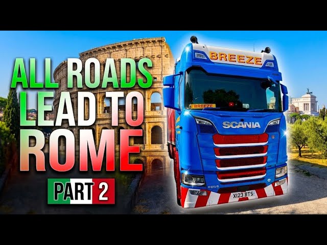 All roads lead to Rome - Trucking back from Italy (Part 2)
