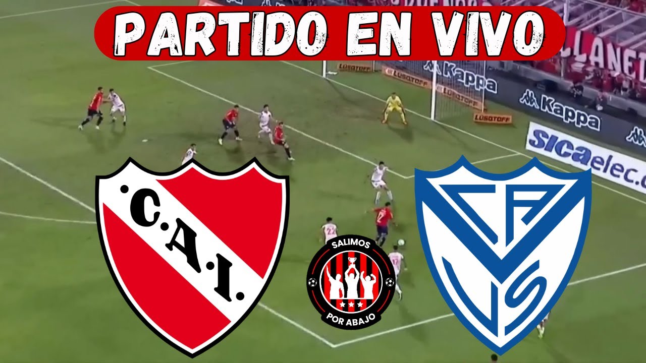 INDEPENDIENTE VS VELEZ [ EN VIVO ] ⚽️ 🔥 LIGA ARGENTINA 🔥 FECHA 3 [ FÚTBOL EN VIVO ]