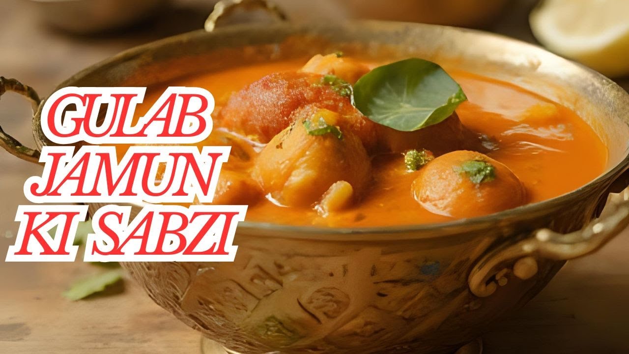 Jodhpuri style gulab jamun ki sabzi