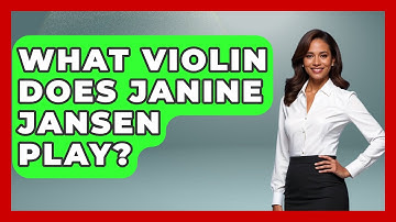 What Violin Does Janine Jansen Play? - Classical Serenade