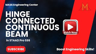 Hinge-Connected Continuous Beam System Modeling and Analysis with STAAD Pro SS6