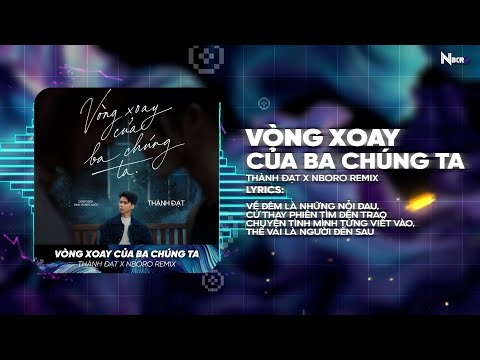 VÒNG XOAY CỦA BA CHÚNG TA - VINAHOUSE VERSION - THÀNH ĐẠT | Về đêm là những ...