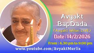 Avyakt BapDada (English) LIVE - 14/2/2026 (Saturday 4.30 PM to 9.00 PM IST)
