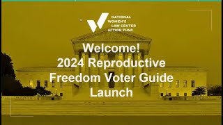 2024 National Voter Guide Series: Reproductive Freedom