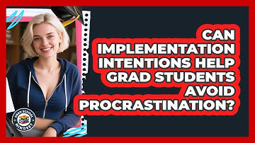 Can Implementation Intentions Help Grad Students Avoid Procrastination? - Grad School Mindset