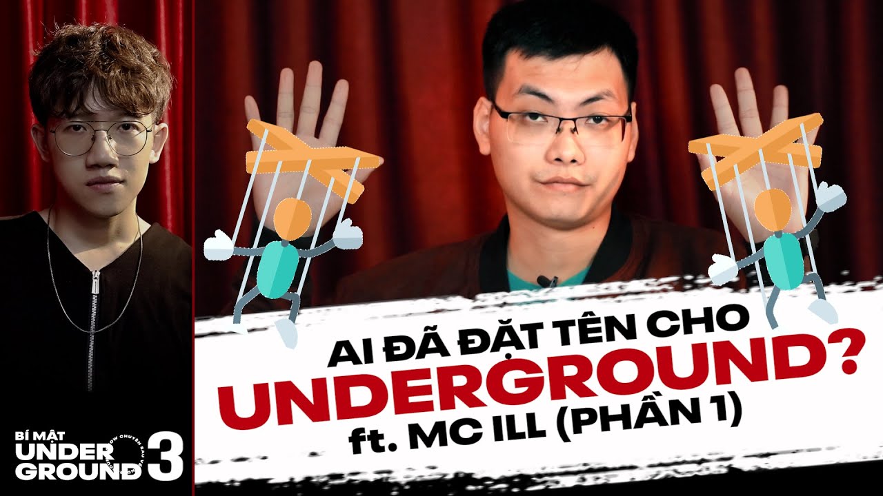 MC ILL trả lời câu hỏi KHÓ NHẤT RAP VIỆT: Ai đã đặt tên cho Underground? | BÍ MẬT UNDERGROUND 3 (P1)