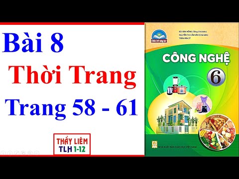 Công Nghệ Lớp 6 Bài 8 | Thời Trang | Trang 58 – 61 | Sách Chân Trời Sáng Tạo