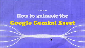 How to animate the Google Gemini landing page Lottie animation using Lottielab