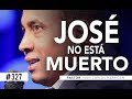 #327 José NO está muerto - Pastor Juan Carlos Harrigan