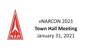 National Association of Rocketry (NAR) - vNARCON 2021 Town Hall Meeting