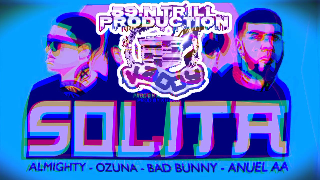 Solita-Bad Bunny ft. Ozuna, Anuell AA, Almighty...Slowed...By...KaDdy
