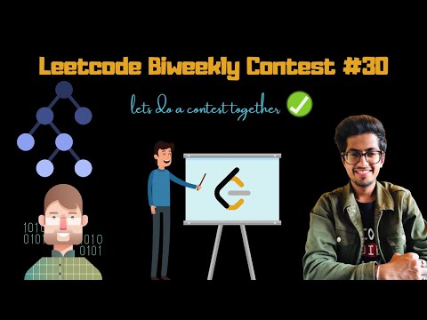 Leetcode Biweekly Contest #30 | Let's do a contest together