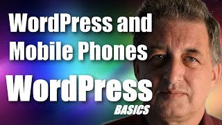 045 WordPress Tutorial - WordPress and Mobile Phones