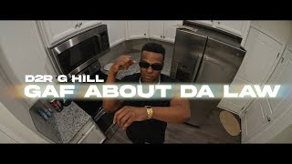 D2R G HILL - GAF about Da Law Freestyle ( Official Music Video )