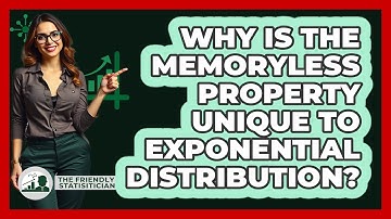 Why Is The Memoryless Property Unique To Exponential Distribution? - The Friendly Statistician