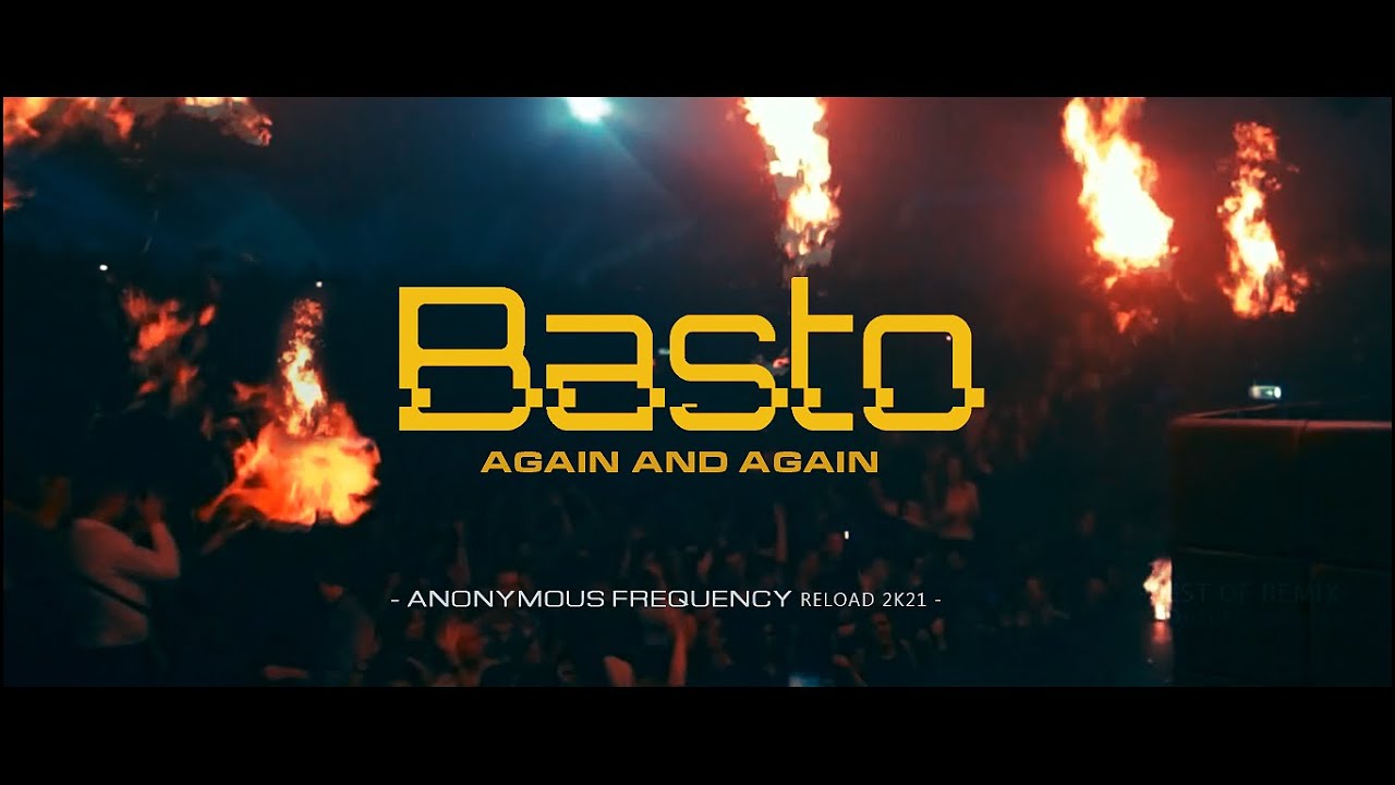 Basto-Again and Again (Anonymous Frequency Reload 2k21)