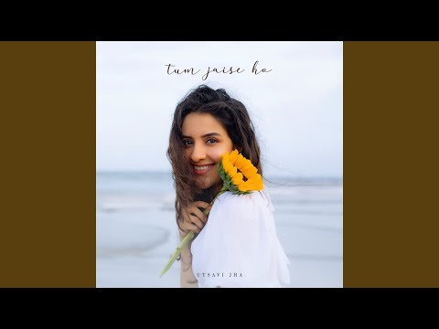 Utsavi Jha - Tum Jaise Ho