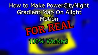 How To Make Powercitynight Gradient Map On Alight Motion For Real100% Worked