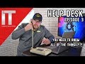 You Need to Know Everything to Work in Help Desk (Not Really) - Episode 3