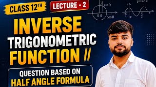 Class 12th inverse trigonometric functions ll lecture -2 ll half angle formula by Brijesh sir ll#