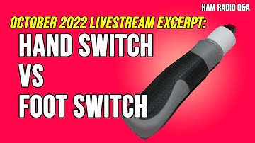 Ask Michael, KB9VBR: Why a hand switch instead of a foot switch in the field #hamradioqa