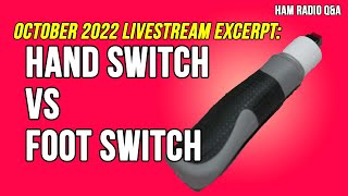 Ask Michael, KB9VBR: Why a hand switch instead of a foot switch in the field #hamradioqa