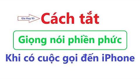 Cách tắt giọng đọc khi có cuộc gọi đến trên iPhone | Tắt tính năng đọc tên người gọi trên iPhone