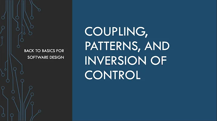 Coupling, Patterns, and Inversion of Control