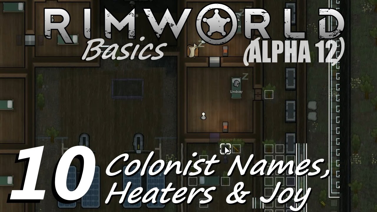 Rimworld Basics 10 Colonist Names, Joy & Heaters Alpha 12