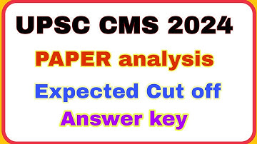UPSC CMS 2024 📚| PAPER ANALYSIS 🔥| CUT off 👍 | Answer key 🏆| Repeat Topic 😊
