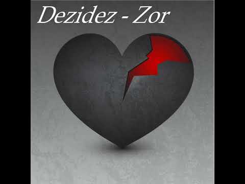 Dezidez  - Zor