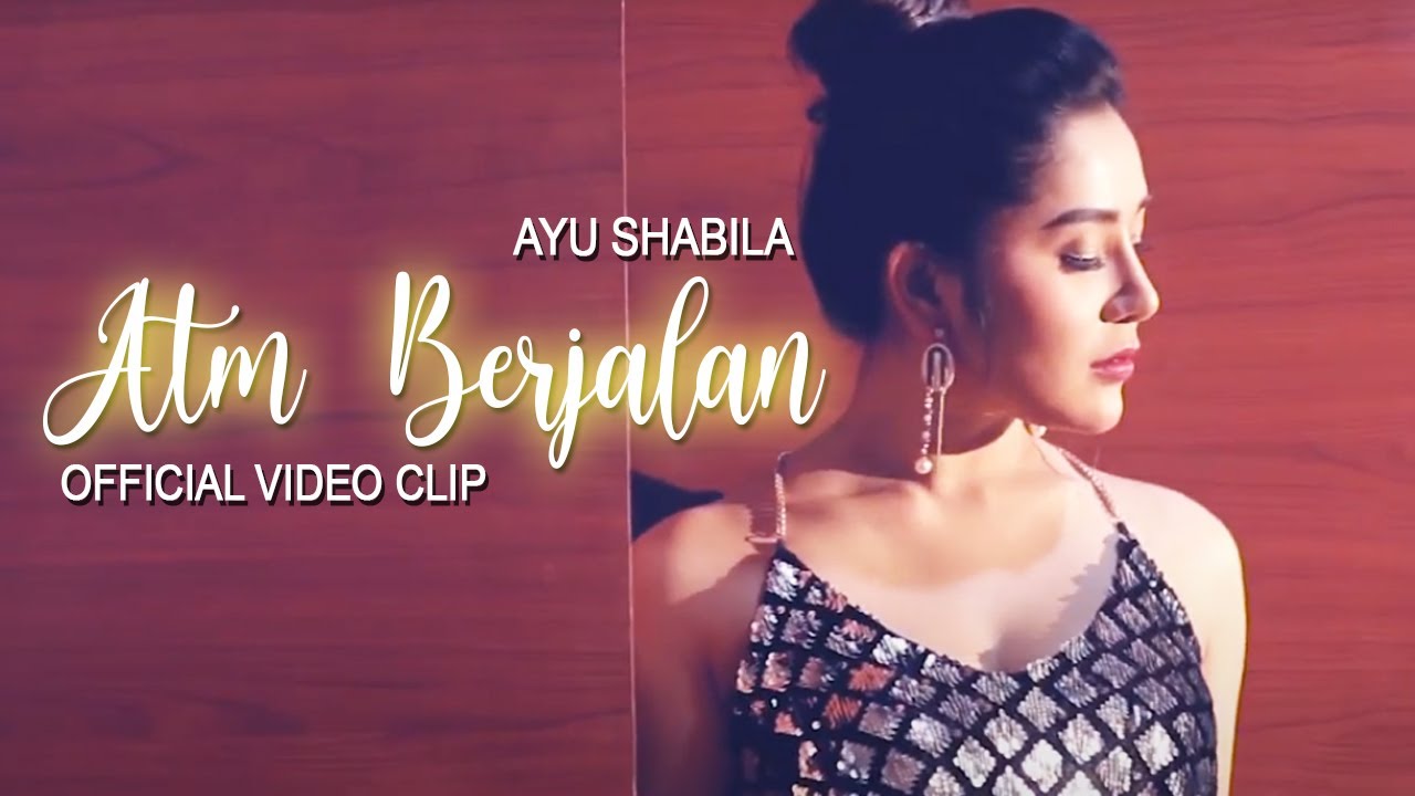 AYU SHABILA - ATM BERJALAN (OFFICIAL VIDEO CLIP)